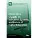 COVID-2019 Impacts on Education Systems and Future of Higher Education