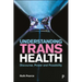 Understanding Trans Health: Discourse, Power and Possibility