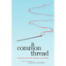 A Common Thread: 16 personal accounts of faith, fertility issues, and miscarriage
