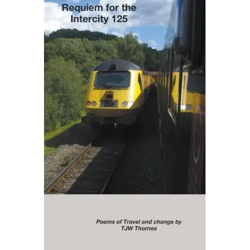 Requiem for the Intercity 125: Poems of Travel and Change