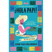 Hola Papi: How to Come Out in a Walmart Parking Lot and Other Life Lessons