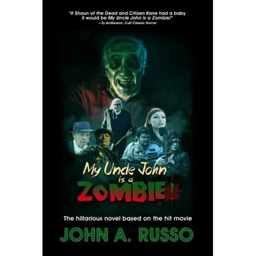My Uncle John Is A Zombie!: The Hilarious Novel Based on the Hit Movie