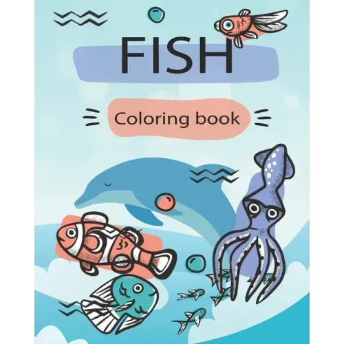 Fish coloring book: - youth and adult fishing Coloring book -Fun time Coloring activity for Kids teenager and adults.