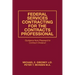 Federal Services Contracting for the Contracts Professional: Guidance from Preaward to Contract Closeout