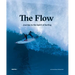 The Flow: Journey to the Spirit of Surfing