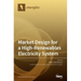 Market Design for a High-Renewables Electricity System