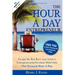 The Hour a Day Entrepreneur: Escape the Rat Race and Achieve Entrepreneurial Freedom with Only One Focused Hour a Day