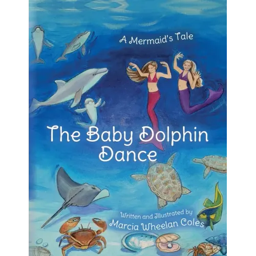 The Baby Dolphin Dance: A Mermaid's Tale