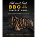 Hot and Fast BBQ on Your Traeger Grill: A Pitmaster's Secrets on Doubling the Flavor in Half the Time