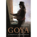 Goya: A Portrait of the Artist