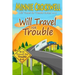 Will Travel for Trouble Series: Books 4-6
