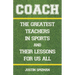 Coach: The Greatest Teachers in Sports and Their Lessons for Us All