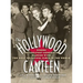 The Hollywood Canteen: Where the Greatest Generation Danced with the Most Beautiful Girls in the World (Hardback)
