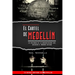 El cartel de Medellín: La historia de la organización que sacudió al mundo entero