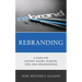 Rebranding: A Guide for Historic Houses, Museums, Sites, and Organizations