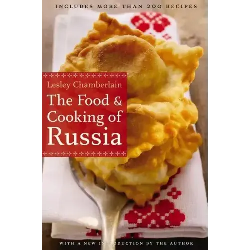 The Food and Cooking of Russia
