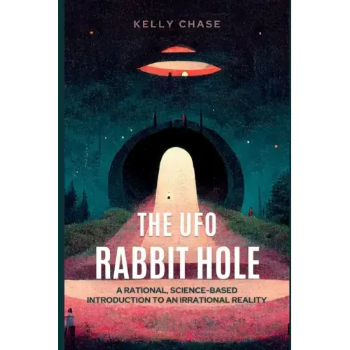 The UFO Rabbit Hole: Book One