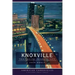 Knoxville: This Obscure Prismatic City