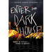 Enter the Dark House: Welcome to the Dark House / Return to the Dark House