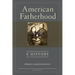 American Fatherhood: A History