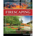 Firescaping: Protecting Your Home with a Fire-Resistant Landscape