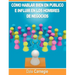 Como hablar bien en publico e influir en los hombres de negocios por Dale Carnegie autor de Como Ganar Amigos