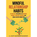 Mindful Relationship Habits: 25 Practices for Couples to Enhance Intimacy, Nurture Closeness, and Grow a Deeper Connection