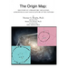 The Origin Map: Discovery of a Prehistoric, Megalithic, Astrophysical Map and Sculpture of the Universe