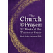 The Church@Prayer: 52 Weeks at the Throne of Grace