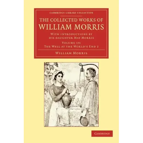 The Collected Works of William Morris: With Introductions by His Daughter May Morris