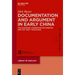 Documentation and Argument in Early China: The Shàngshū 尚書 (Venerated Documents) and the Shū Traditions