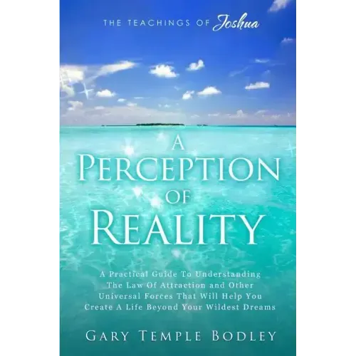 A Perception Of Reality: The Teachings Of Joshua