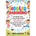 Toddler Parenting: The Ultimate Guide to Using Positive Discipline to Raise Children with High Self-Esteem, Including Tips for Sleep Trai