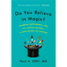 Do You Believe in Magic?: Vitamins, Supplements, and All Things Natural: A Look Behind the Curtain