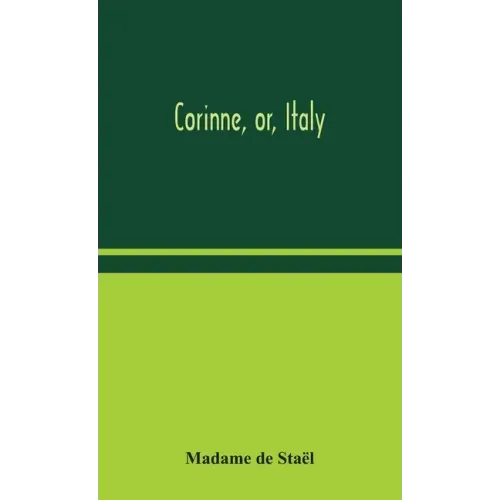 Corinne, or, Italy