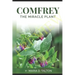 Comfrey: The Miracle Plant