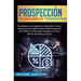 Prospección: Incrementa tus Ingresos y Aprende a Tener Operaciones Comerciales Indefinidamente de Clientes Utilizando Llamadas en F