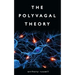 The Polyvagal Theory: Discover the rhythm of regulation and the power to feel safe. The physiological regulation of emotions, attachment, co