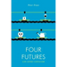 Four Futures: Life After Capitalism