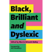 Black, Brilliant and Dyslexic: Neurodivergent Heroes Tell Their Stories