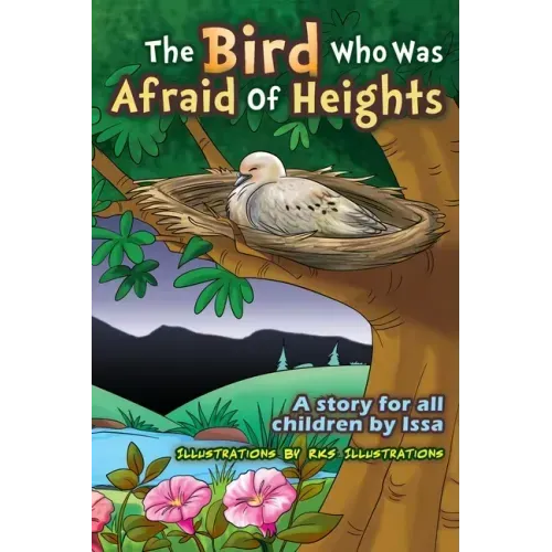 The Bird who was afraid of heights ( A story for all children by Issa )