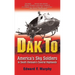 Dak to: America's Sky Soldiers in South Vietnam's Central Highlands
