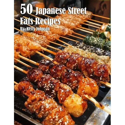 50 Japanese Street Eats Recipes