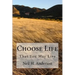Choose Life: That You May Live