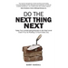 Do The Next Thing Next: Takes Your Landscaping Business to the Next Level Even if You're Working 15 Hours Every Day