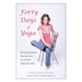 Forty Days of Yoga