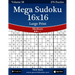 Mega Sudoku 16x16 Large Print - Medium - Volume 58 - 276 Logic Puzzles