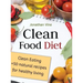 Clean Food Diet: Clean Eating + 50 Natural Recipes for Healthy Living