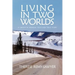 Living in Two Worlds: A Gwich'in Women Tells Her True Story