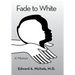 Fade to White: A Memoir